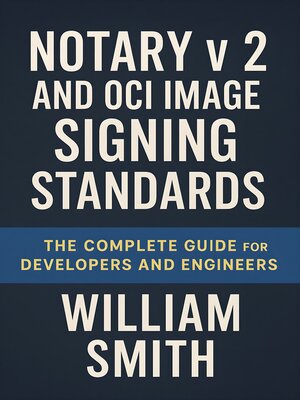 cover image of Notary v2 and OCI Image Signing Standards